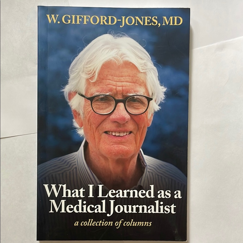 What I learned as a medical journalist, by W. Gifford-Jones, M.D book